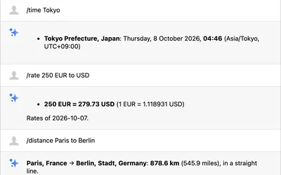 Commands answered in the chat: the local time in Tokyo, 250 EUR in USD at the day's rate, the distance from Paris to Berlin and a translation into German